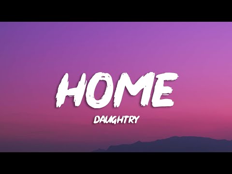 Daughtry - Home (Lyrics)