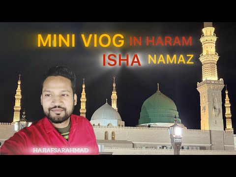 MADINA AL HARAM MASJID AL NABAWI MINI VIOG NAMAZ ISHA #madina #youtubevideos #viralvideo #makkah #yt