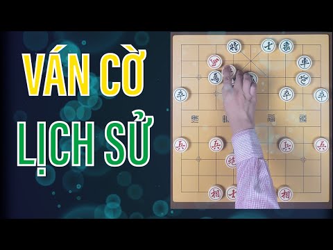 Ván cờ tướng PHÁO ĐẦU MÃ ĐỘI lừng danh nhất lịch sử