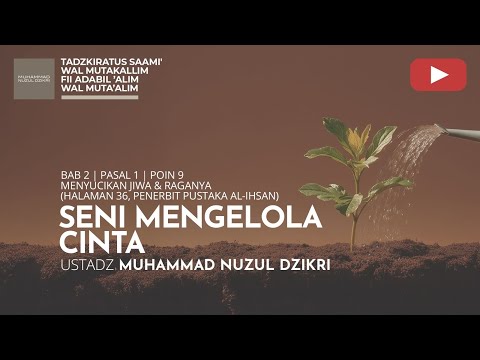 212. SENI MENGELOLA CINTA | Tadzkiratus Saami' | Ustadz Muhammad Nuzul Dzikri
