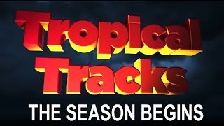 TROPICAL TRACKS - THE SEASON BEGINS - JUNE 1, 2023