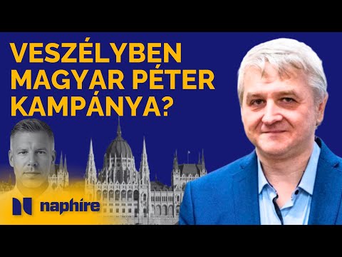 Magyar Péter veszélybe került? – Nagy Attila Tibor