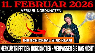 ES BEGINNT! MERKUR TRIFFT DEN NORDKNOTEN! 11. Februar – Ihr SCHICKSAL zeigt sich mit KLARHEIT!