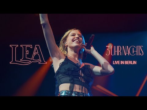 LEA - Drei Uhr Nachts (Live in Berlin)