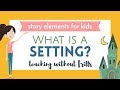 Exploring the Concept of Setting in Stories