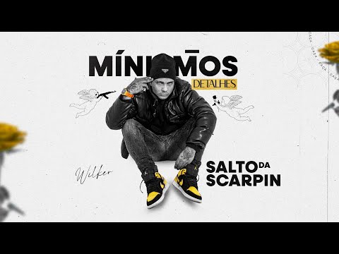 4. Salto da Scarpin - Wilker feat. NILO e Mc Julio D.E.R [Mínimos Detalhes]