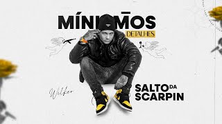 4. Salto da Scarpin - Wilker feat. NILO e Mc Julio D.E.R [Mínimos Detalhes]
