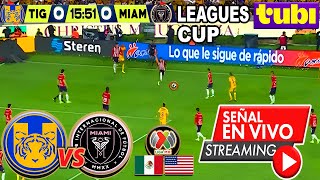 🔴 EN VIVO: TIGRES vs INTER  | ✅ TUBI TV | LEAGUES CUP 2025 | Donde ver Tigres vs Inter Miami