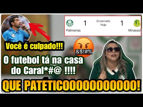 🤬 FUTEBOL TA NA CASA DO CARAL*#@! QUE TIME PATÉTICO! PALMEIRAS 1 X 1 MIRISSOL!