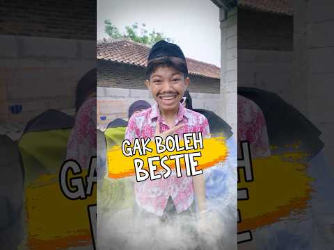 Gak Boleh Bestie