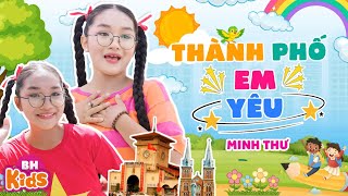 Thành Phố Em Yêu - Minh Thư, Ca Nhạc Thiếu Nhi Vui Nhộn, Official MV 4K