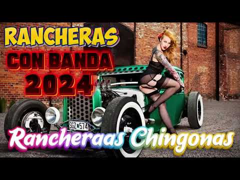 Rancheras Más Famosas 💥 Rancheraas Chingonas 💥 Rancheras Con Banda