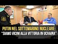 Dentro il sottomarino nucleare con Putin �Siamo vicini alla vittoria in Ucraina�[1]