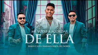 Grupo BerEn - ME VOLVÍ ACORDAR DE ELLA. Ft. Los Charrangueros Del Norte.(Video Oficial)