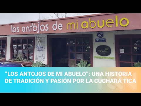 “Los antojos de mi abuelo”: una historia de tradición y pasión por la cuchara tica