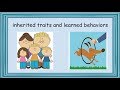 Exploring Inherited Traits and Learned Behaviors