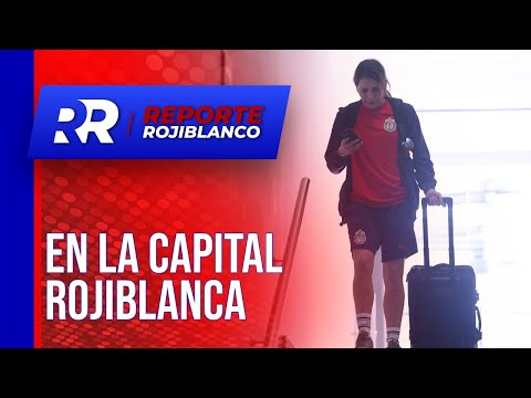 Chivas Femenil ya se encuentra en la Capital Rojiblanca | Reporte Rojiblanco