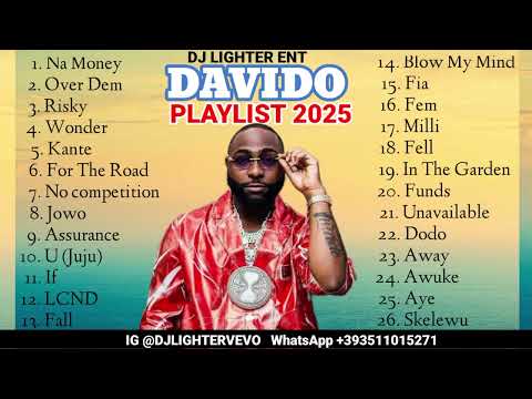 DAVIDO PLAYLIST 2025/MIX BY DJ LIGHTER/NAIJA AFROBEAT/AMAPIANO/AFRO