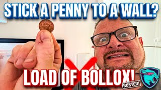 Stick a Penny to a wall 