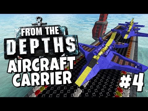 From the Depths #4 - Aircraft Carrier