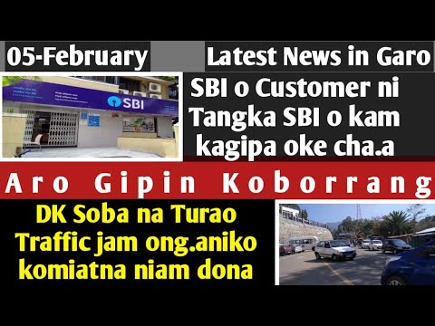 Garo News:05-Feb/DK Sobha na Niam rang&SBI bank Customer ni Tangka ko oke cha.a Crore sa batpile