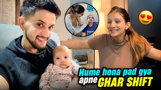 Hume Hona Pad Gaya Apne Ghar Shift 😍
