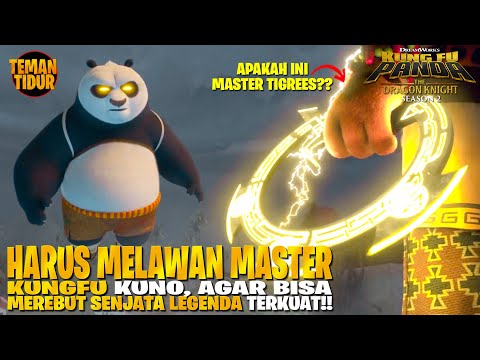 PO SAMPAI HARUS MENGGUNAKAN JURUS "G0DMODE"!!,UNTUK MEREBUT SENJATA LEGENDA. K.PANDA DRAGON KNIGHTS2