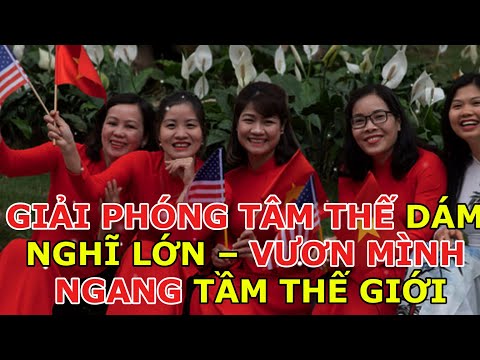 Sợ Tây – Hãi Mỹ – Tự ti trước Tàu: Đã đến lúc phải dẹp bỏ khỏi tâm trí người Việt!