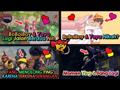 14 Momen Romantis BoBoiBoy Dan Yaya, Fang Dan Ying, Dan Lain Lain