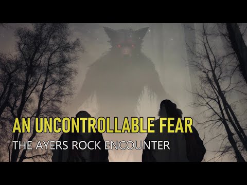 “An Uncontrollable Fear: The Ayers Rock Encounter” | Paranormal Stories