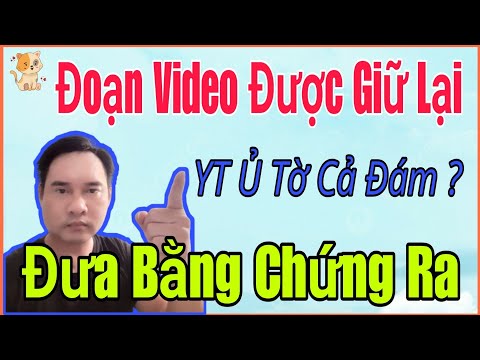 🟢 18/9 Đoạn video được giữ lại, Youtube Ủ tờ cả đám, Đưa lên cho CĐM xem đi.