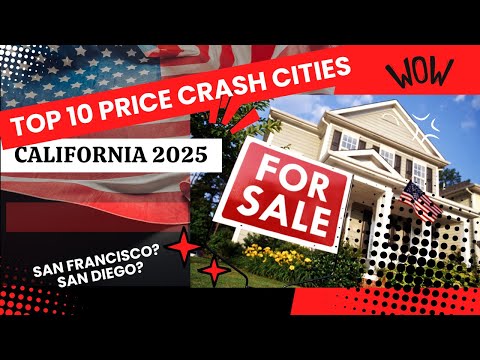 California Housing Crash 2025? | Top 10 Cities Where Home Prices Are Falling FAST
