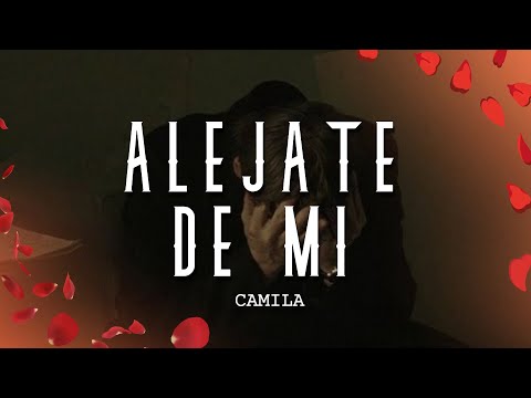 Camila - Aléjate De Mí (Letra/Lyrics)