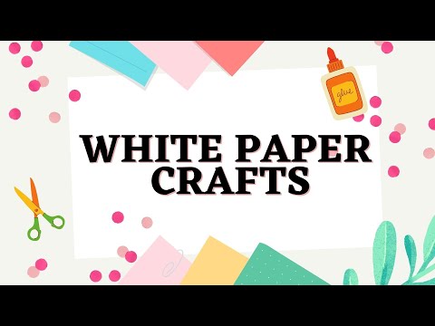 White Paper Crafts easy | simple and easy crafts to make