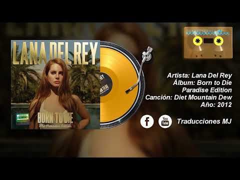 Diet Mountain Dew de Lana Del Rey Traducida y Subtitulada al Español