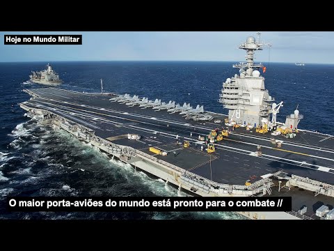 O maior porta-aviões do mundo está pronto para o combate