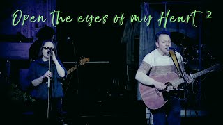 Open the eyes of my Heart 2