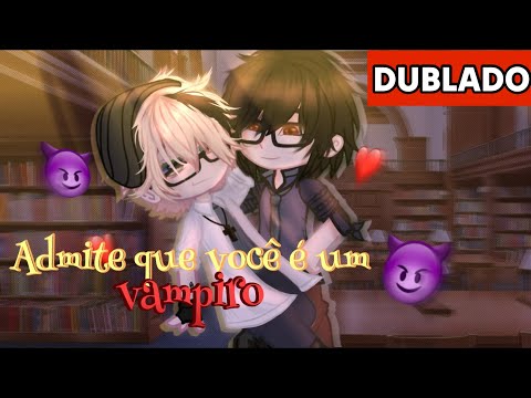 [DUBLADO] 🧛🏻 🥵 HA! VOCÊ É UM VAMPIRO!  - Yaoi BL | Gacha Club mini filme | Boys Love • Luiz Gacha