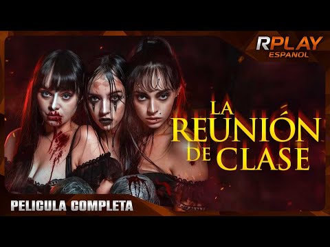 LA REUNIÓN DE CLASE | PELICULA DE HORROR EN ESPANOL LATINO