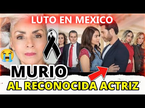 MURIO HOY LA QUERIDA ACTRIZ MEXICANA (Navarro murio de forma repentina)