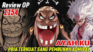 REVIEW OP 1154 - XEBEC PIRATE TERKUAT PEMBUN#H ADMIRAL!!!! AYAH KU!!! REVIEW ONE PIECE 1154