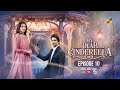 My Dear Cinderella - Ep 10 - 11 Mar 25 - [ Zara Peerzada & Khaqan S ] - Sunsilk, Walls & Surf Excel