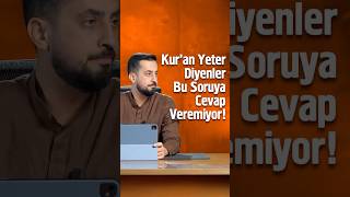 Kuran Yeter Diyenler Bu Soruya Cevap Veremiyor! @Mehmedyildiz