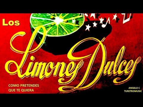 LOS LIMONES DULCES  - COMO PRETENDES QUE TE QUIERA