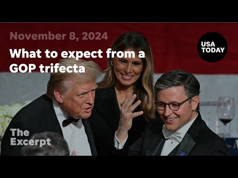 What to expect from a GOP trifecta | The Excerpt