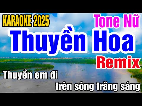 Karaoke Thuyền Hoa Tone Nữ Remix Nhạc Sống gia huy karaoke