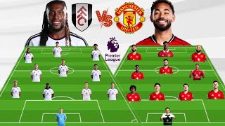 🚨FULHAM vs MANCHESTER UNITED | POTENTIAL XI & HEAD-TO-HEAD LINEUP | 4:3:3 FORMATION 