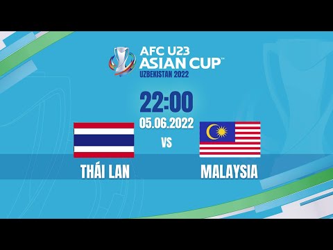 🔴 TRỰC TIẾP: U23 MALAYSIA - U23 THÁI LAN (BẢN ĐẸP NHẤT) | LIVE AFC U23 ASIAN CUP 2022