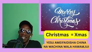 Christmas - Yesu ameifaidisha CHINA wakati WACHINA wenyewe hawamjui huyo YESU aliyezaliwa .