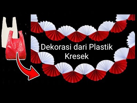 Hiasan Dekorasi 17 Agustus  dari Plastik Kresek -  Ide Hiasan Kelas Menyambut Kemerdekaan